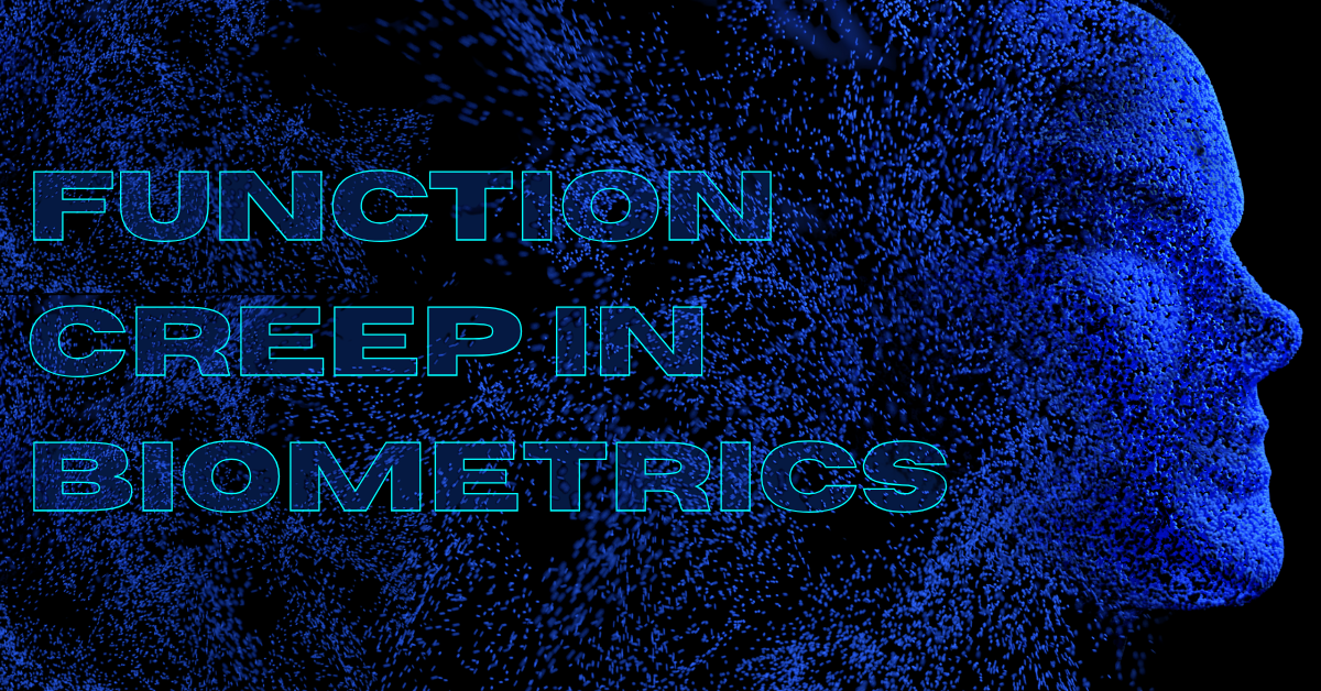 Function Creep in Biometrics: Concerns and Real-World Examples - featured Image
